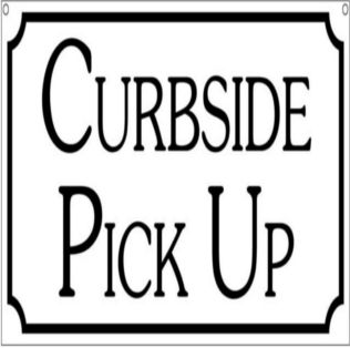 Curb Side Pick Up - Phone In/Email Orders